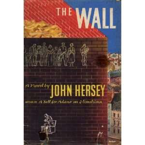  The Wall  A Novel John Hersey Books
