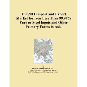   Less Than 99.94% Pure or Steel Ingots and Other Primary Forms in Asia