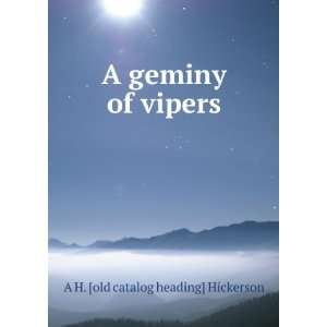    A geminy of vipers A H. [old catalog heading] Hickerson Books