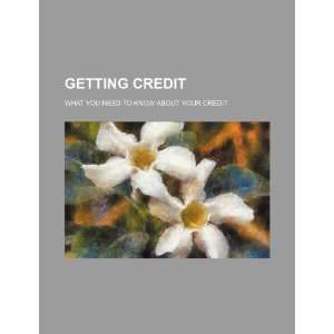   need to know about your credit (9781234233457) U.S. Government Books