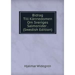   Om Sveriges Salmonider . (Swedish Edition) Hjalmar Widegren Books