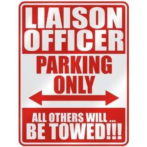 LIAISON OFFICER PARKING ONLY  PARKING SIGN OCCUPATIONS