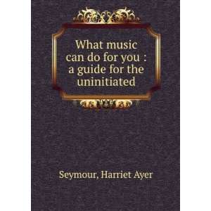   for you  a guide for the uninitiated, Harriet Ayer. Seymour Books