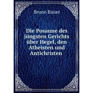   Ã¼ber Hegel, den Atheisten und Antichristen . Bruno Bauer Books