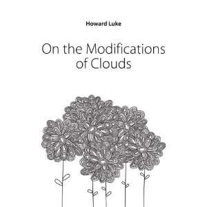 On the Modifications of Clouds Howard Luke  Books