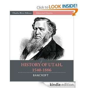 History of Utah, 1540 1886 (Illustrated) Hubert Howe Bancroft 