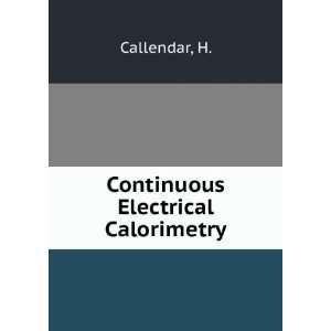    Continuous electrical calorimetry, Hugh L. Callendar Books