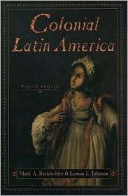 Colonial Latin America, (0195137027), Mark A. Burkholder, Textbooks 