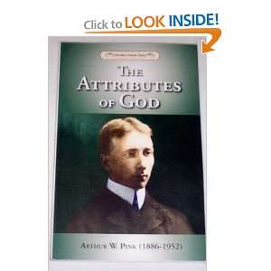  The Attributes of God Artur W. Pink Books