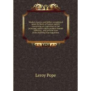   . and prevent man from attaining true happiness Leroy Pope Books