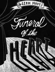 Funeral of the Heart NEW by Leah Hayes  