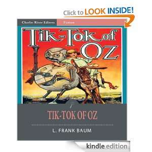 Tik Tok of Oz (Illustrated) L. Frank Baum, Charles River Editors 