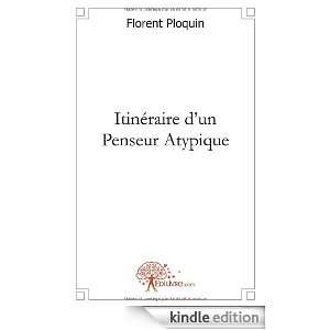 Itinéraire dun Penseur Atypique (CLASSIQUE) (French Edition 