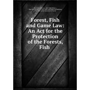   Commission, Fish and Game Commission Forest New York (State ). Books