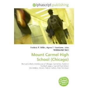  Mount Carmel High School (Chicago) (9786133853614) Books