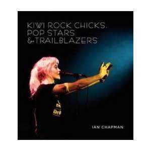  Kiwi Rock Chicks, Popstars & Trailblazers (9781869508302 