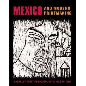  Mexico And Modern Printmaking John (EDT)/ Shoemaker, Innis 