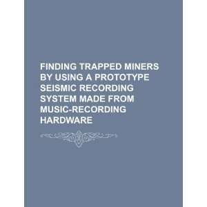  Finding trapped miners by using a prototype seismic 