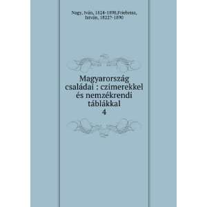  IvÃ¡n, 1824 1898,Friebeisz, IstvÃ¡n, 1822? 1890 Nagy Books