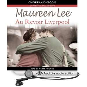  Au Revoir Liverpool (Audible Audio Edition) Maureen Lee 