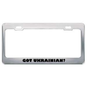 Got Ukrainian? Language Nationality Country Metal License Plate Frame 