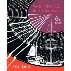  When Pirates Ruled the Waves [Paperback] Paul Harris 