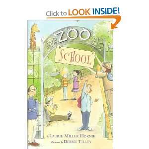    Zoo School Laurie Miller/ Tilley, Debbie (ILT) Hornik Books