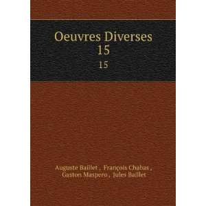  Oeuvres Diverses. 15 FranÃ§ois Chabas , Gaston Maspero 