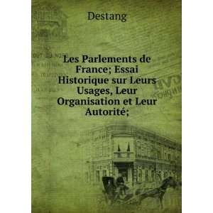  Les Parlements de France; Essai Historique sur Leurs 
