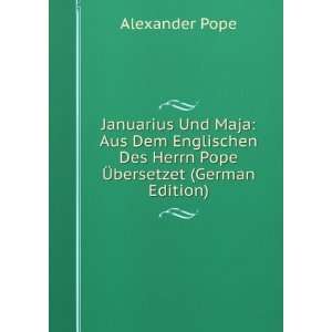 Januarius Und Maja Aus Dem Englischen Des Herrn Pope Ã?bersetzet 