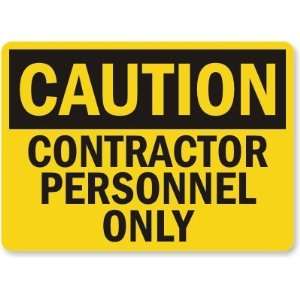  Caution Contractor Personnel Only Laminated Vinyl Sign 
