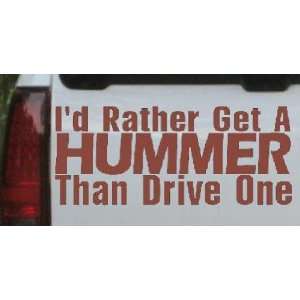   Get A Hummer Than Drive One Funny Car Window Wall Laptop Decal Sticker