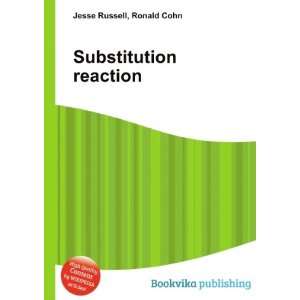  Substitution reaction Ronald Cohn Jesse Russell Books