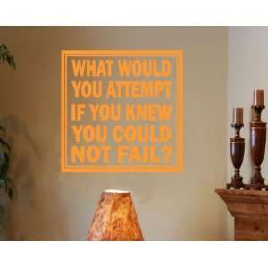 What would you attempt if you knew you could not fail?vinyl Decal 