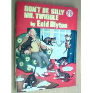  Dont Be Silly Mr Twiddle Enid Blyton Books