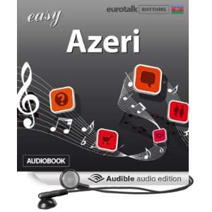  Rhythms Easy Azeri (Audible Audio Edition) EuroTalk Ltd 