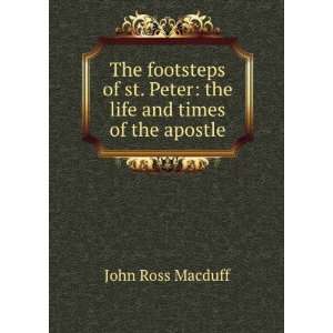   st. Peter the life and times of the apostle John Ross Macduff Books