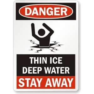  Danger Thin Ice Deep Water, Stay Away (with Graphic) Aluminum 