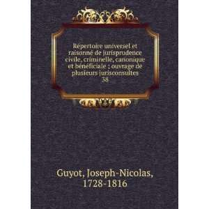   plusieurs jurisconsultes. 38 Joseph Nicolas, 1728 1816 Guyot Books