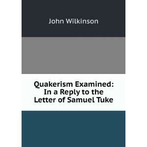    In a Reply to the Letter of Samuel Tuke John Wilkinson Books