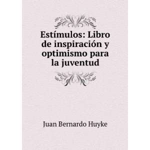   optimismo para la juventud Juan Bernardo Huyke Books