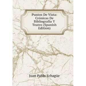   Teatro (Spanish Edition) Juan Pablo EchagÃ¼e  Books
