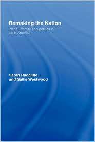 Remaking The Nation, (0415123364), Sarah Radcliffe, Textbooks   Barnes 