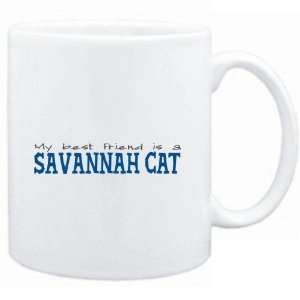   Mug White  My best friend is a Savannah  Cats