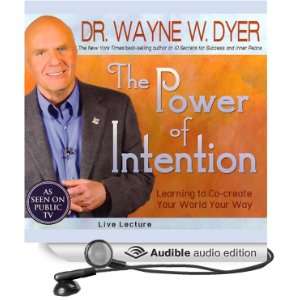  The Power of Intention Learning to Co create Your World 