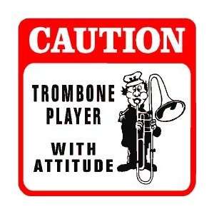  CAUTION TROMBONE PLAYER with attitude sign