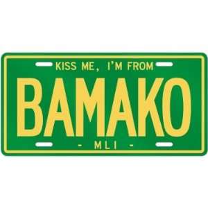  NEW  KISS ME , I AM FROM BAMAKO  MALI LICENSE PLATE SIGN 