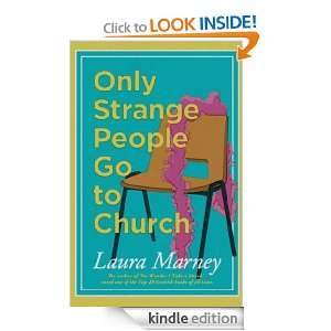 Only Strange People Go to Church Laura Marney  Kindle 