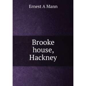  Brooke house, Hackney Ernest A Mann Books