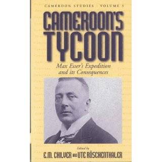 Cameroons Tycoon Max Essers Expedition and Its Consequences 